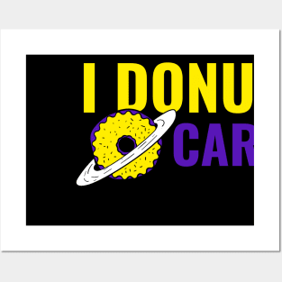 I Donut Care - Funny Donut Quote Posters and Art